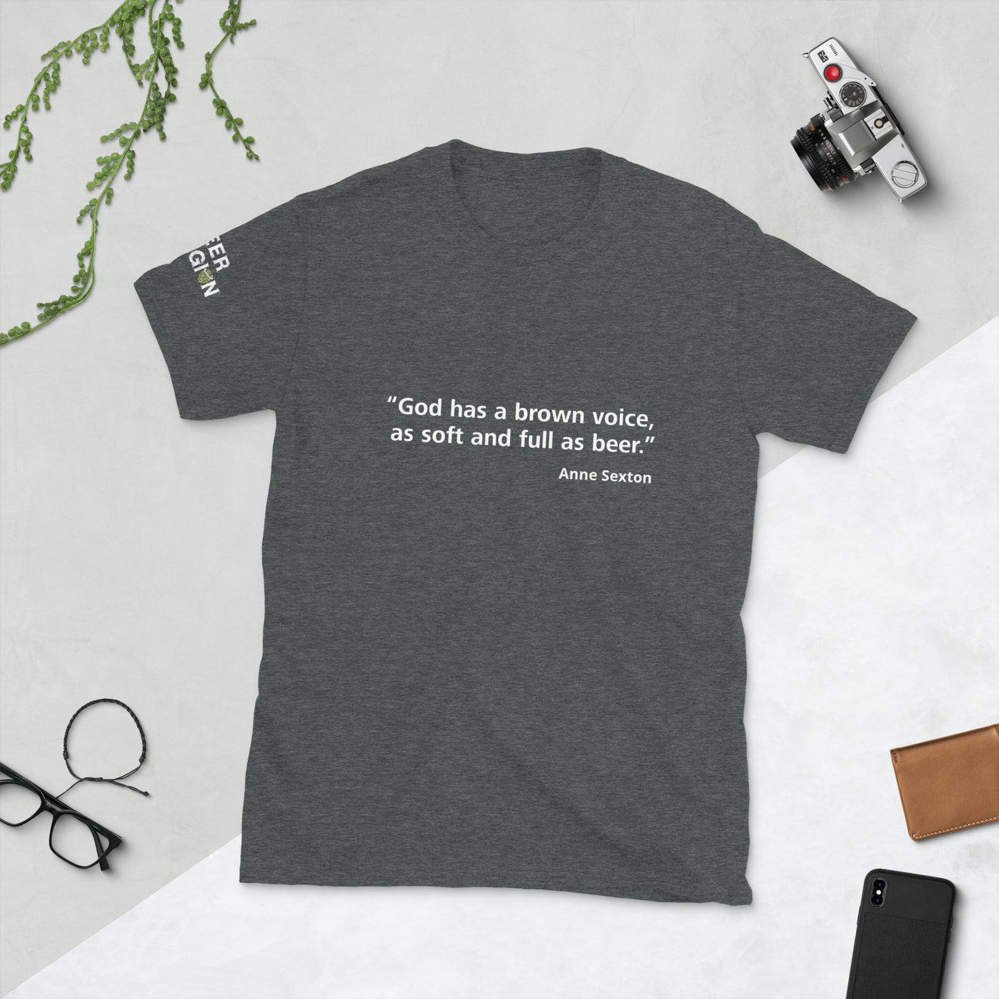 Beer Religion - Anne Sexton Quote T-Shirt